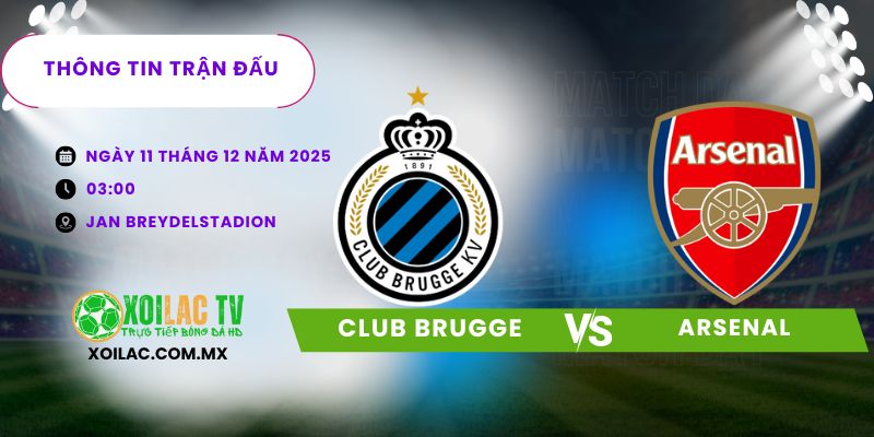 Thông tin trận đấu Club Brugge vs Arsenal